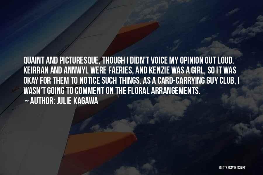 Voice Your Opinion Quotes By Julie Kagawa