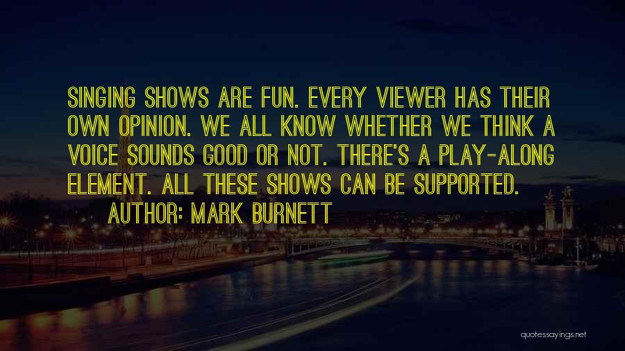 Voice Your Opinion Quotes By Mark Burnett