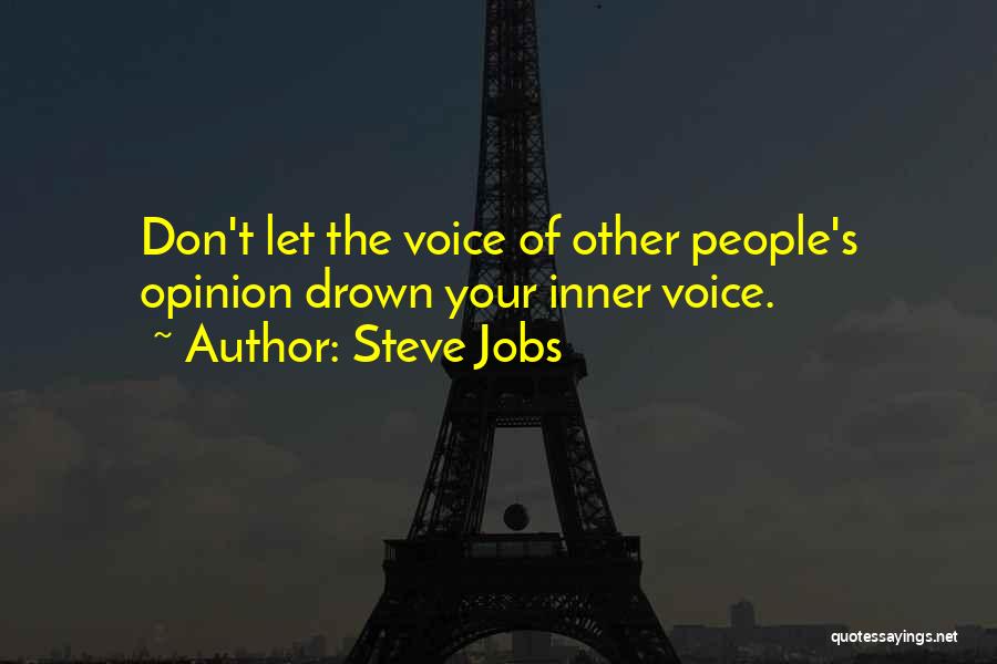 Voice Your Opinion Quotes By Steve Jobs