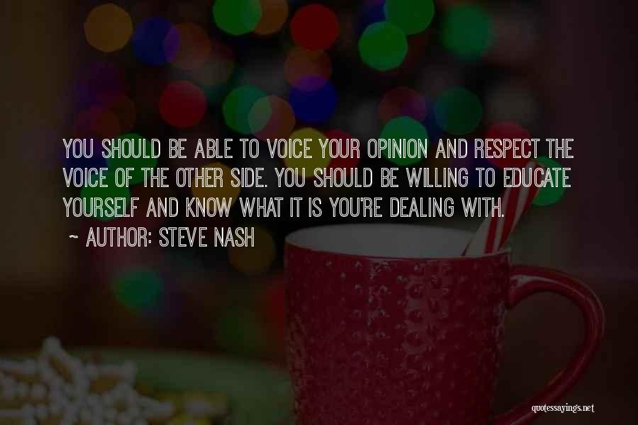 Voice Your Opinion Quotes By Steve Nash