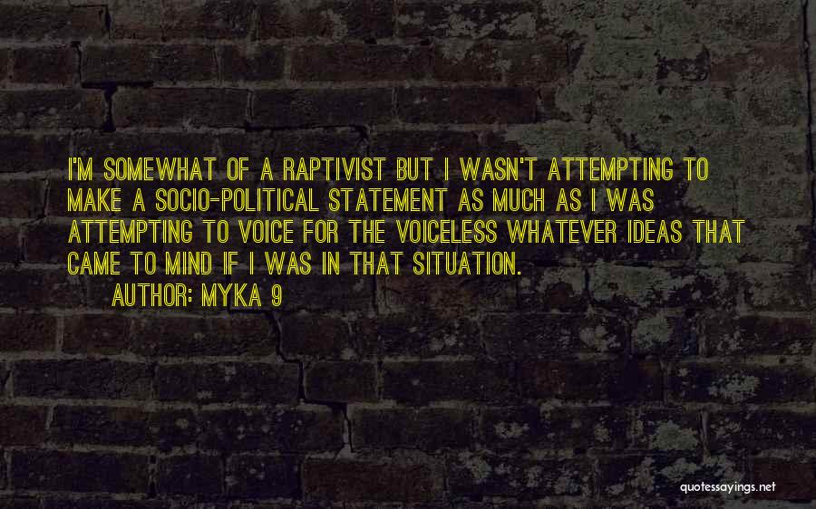 Voiceless Quotes By Myka 9