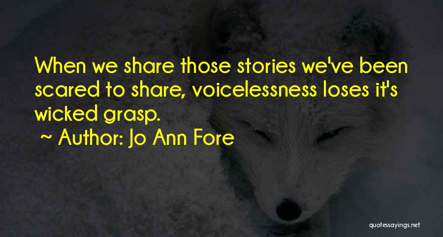 Voicelessness Quotes By Jo Ann Fore