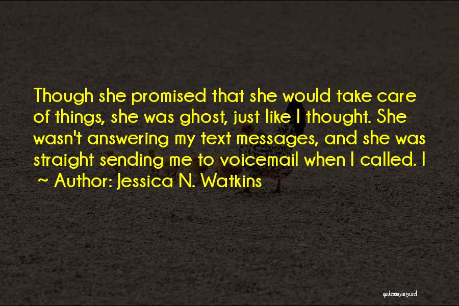 Voicemail Messages Quotes By Jessica N. Watkins