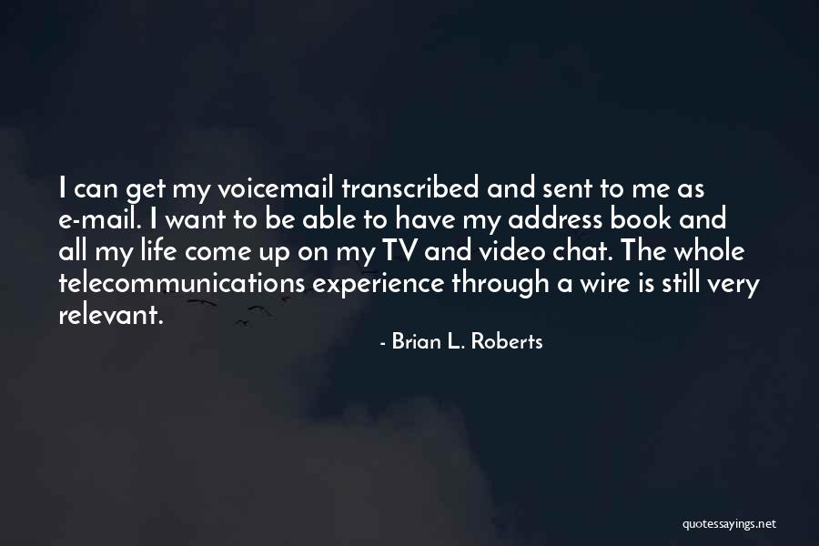 Voicemail Please Quotes By Brian L. Roberts Voicemail Please Quotes By Brian L. Roberts