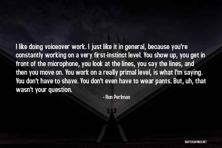 Voiceover Quotes By Ron Perlman Voiceover Quotes By Ron Perlman