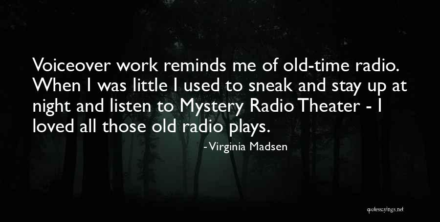 Voiceover Quotes By Virginia Madsen Voiceover Quotes By Virginia Madsen