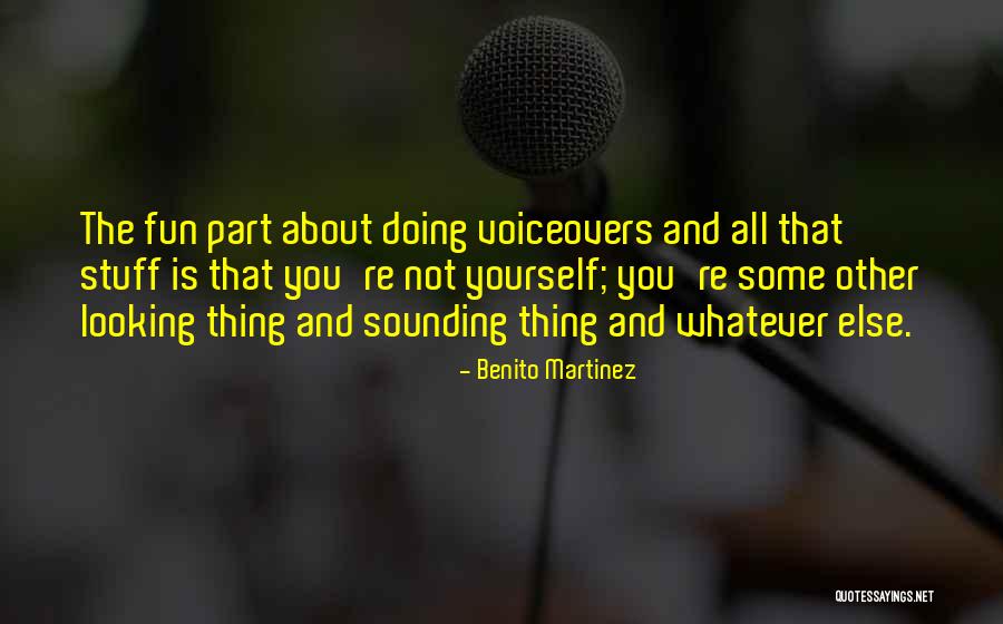 Voiceovers Quotes By Benito Martinez Voiceovers Quotes By Benito Martinez