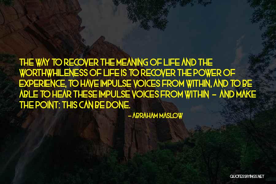 Voices From Within Quotes By Abraham Maslow