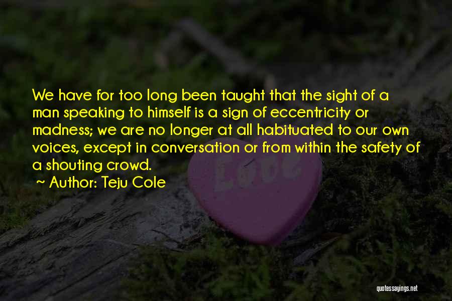 Voices From Within Quotes By Teju Cole