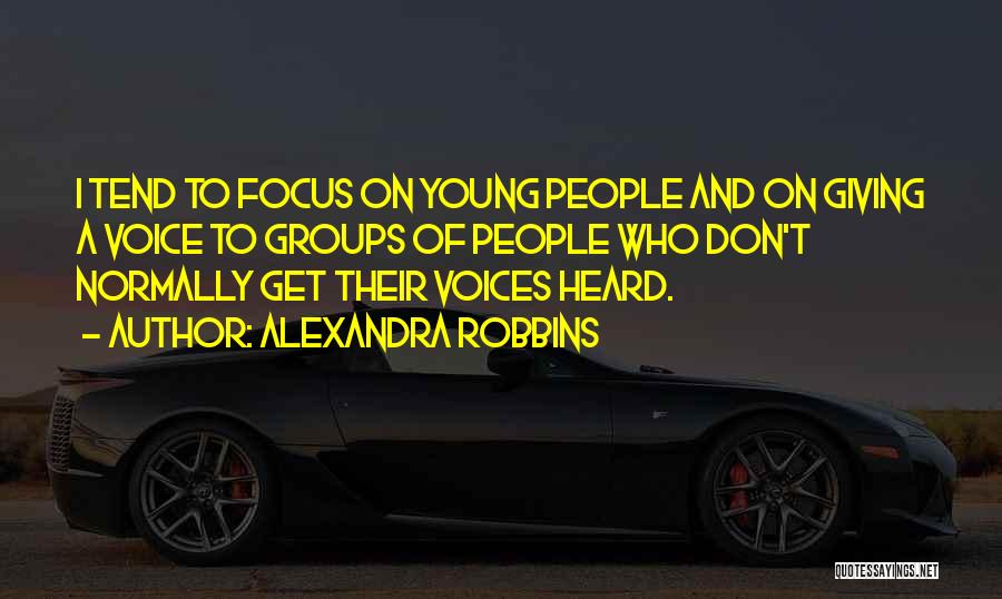 Voices Heard Quotes By Alexandra Robbins