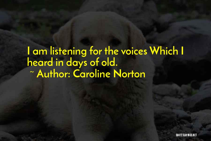 Voices Heard Quotes By Caroline Norton