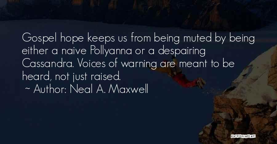 Voices Heard Quotes By Neal A. Maxwell