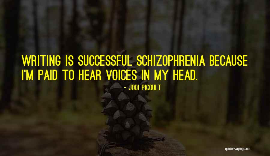 Voices In My Head Quotes By Jodi Picoult Voices In My Head Quotes By Jodi Picoult