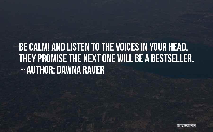 Voices In Your Head Quotes By Dawna Raver