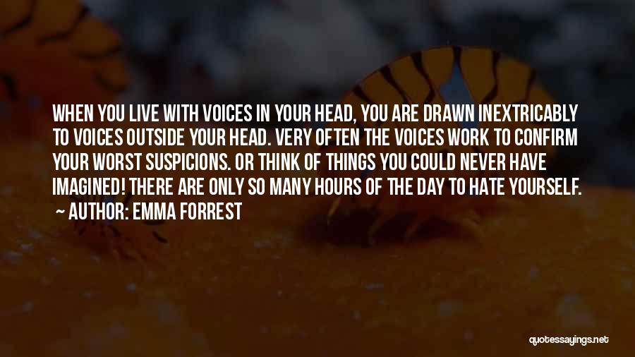 Voices In Your Head Quotes By Emma Forrest