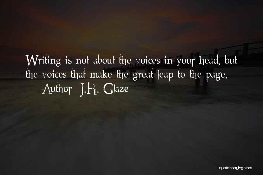 Voices In Your Head Quotes By J.H. Glaze