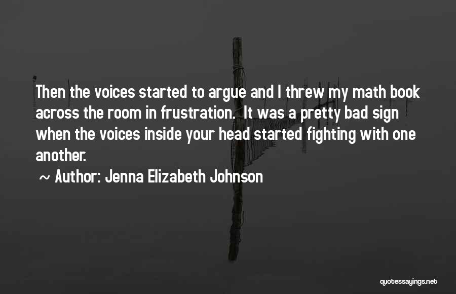 Voices In Your Head Quotes By Jenna Elizabeth Johnson