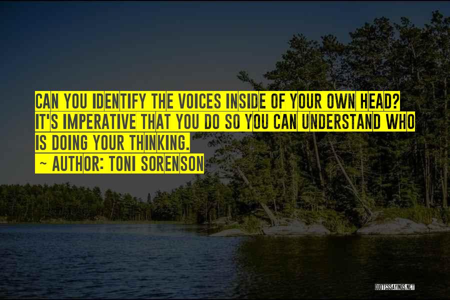 Voices Inside My Head Quotes By Toni Sorenson