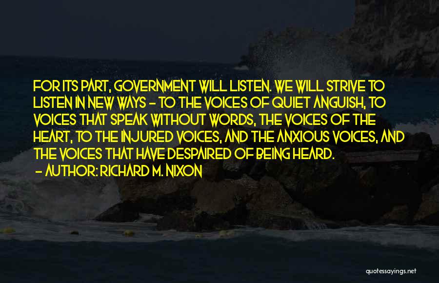 Voices Not Being Heard Quotes By Richard M. Nixon