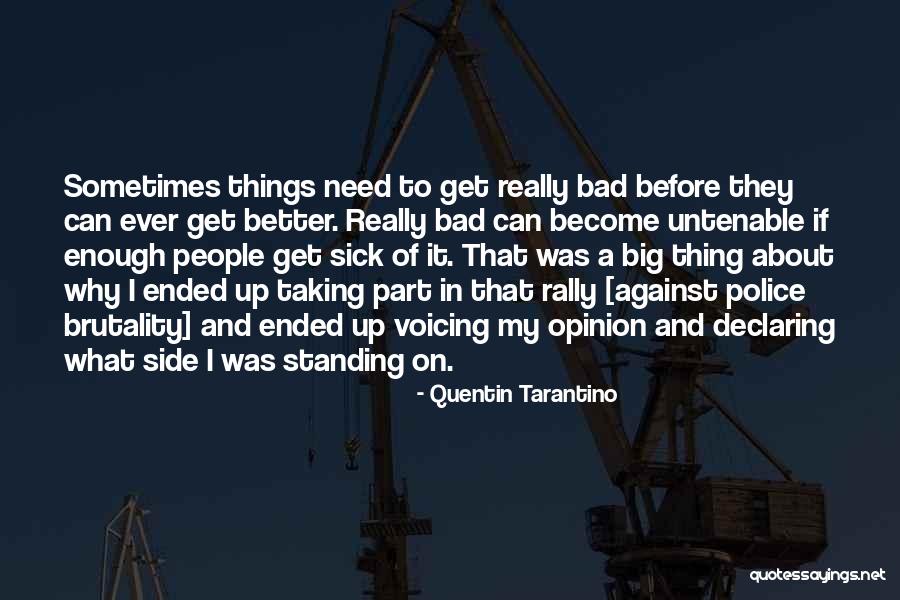 Voicing My Opinion Quotes By Quentin Tarantino Voicing My Opinion Quotes By Quentin Tarantino