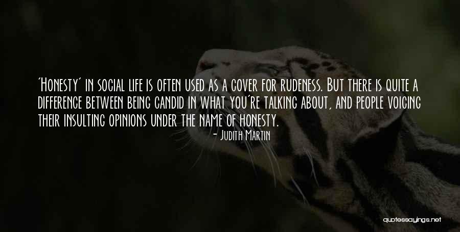 Voicing Your Opinions Quotes By Judith Martin