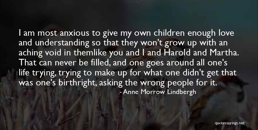 Void In My Heart Quotes By Anne Morrow Lindbergh Void In My Heart Quotes By Anne Morrow Lindbergh