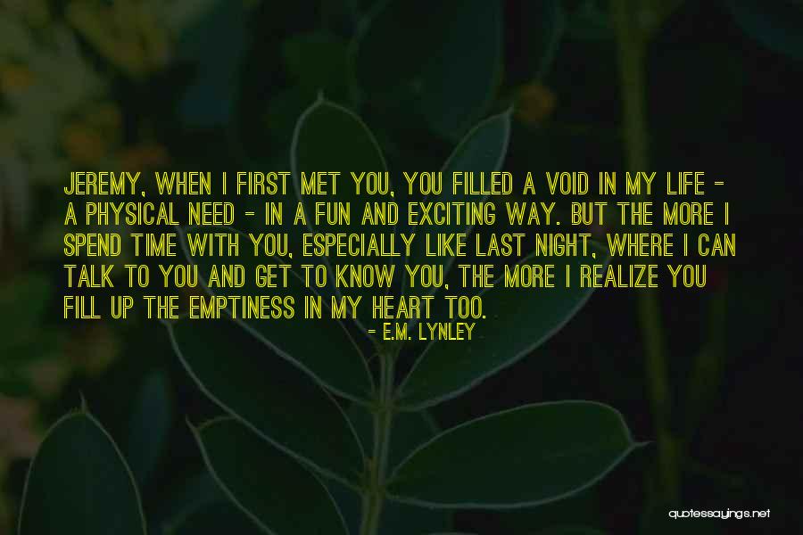Void In My Heart Quotes By E.M. Lynley Void In My Heart Quotes By E.M. Lynley
