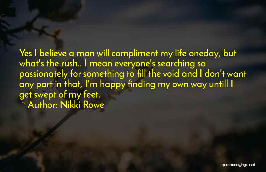 Void In My Life Quotes By Nikki Rowe