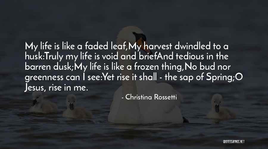 Void Life Quotes By Christina Rossetti