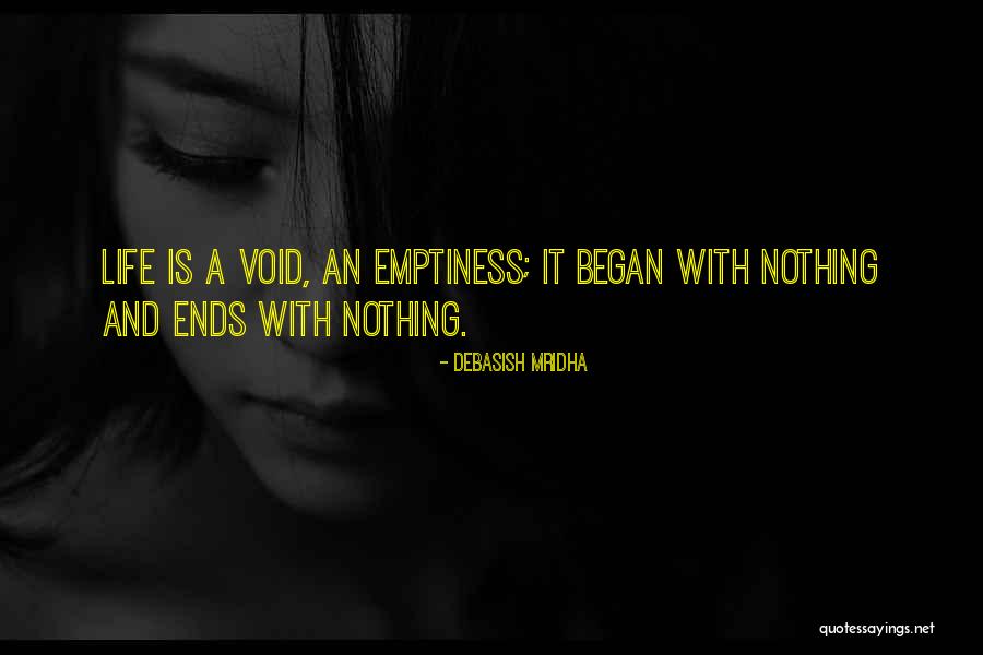 Void Life Quotes By Debasish Mridha