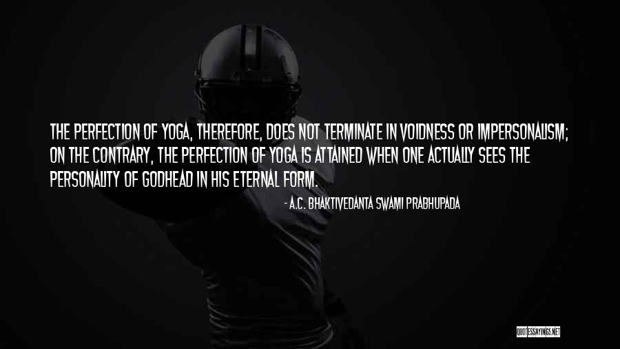 Void Of Truth Quotes By A.C. Bhaktivedanta Swami Prabhupada Void Of Truth Quotes By A.C. Bhaktivedanta Swami Prabhupada
