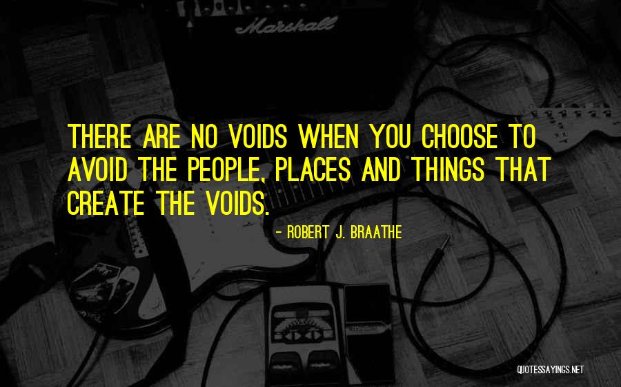 Voids Quotes By Robert J. Braathe Voids Quotes By Robert J. Braathe