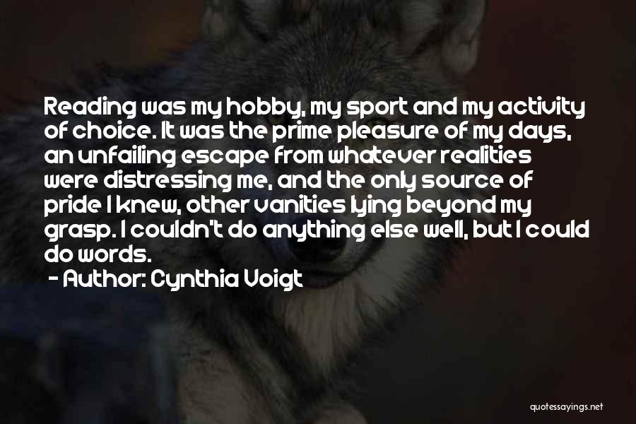 Voigt Quotes By Cynthia Voigt