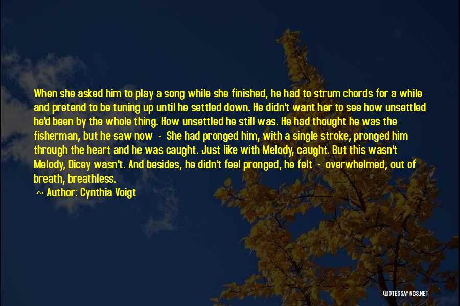 Voigt Quotes By Cynthia Voigt