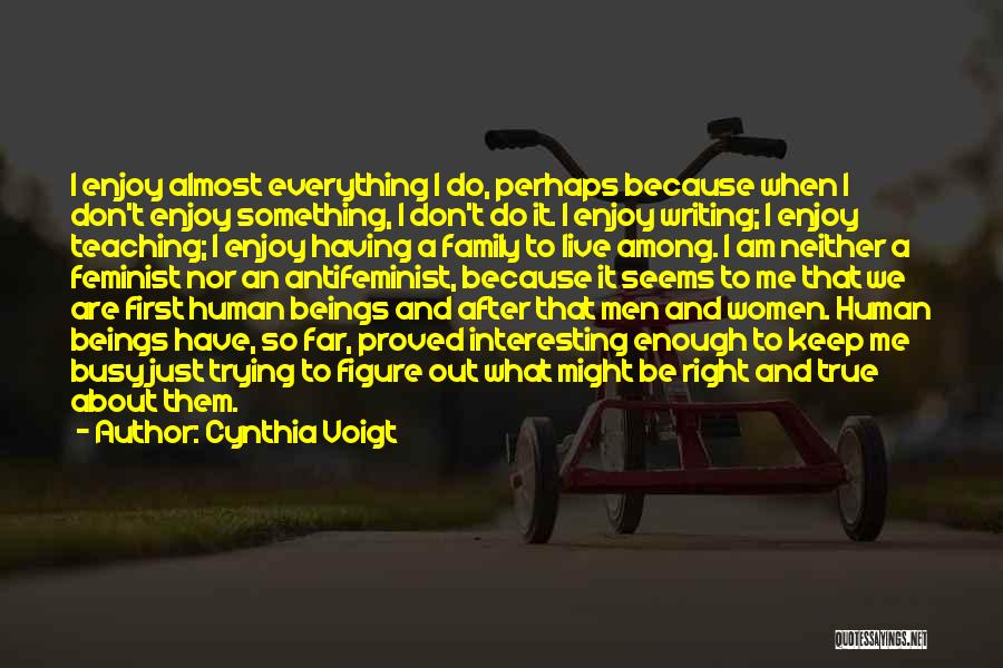 Voigt Quotes By Cynthia Voigt