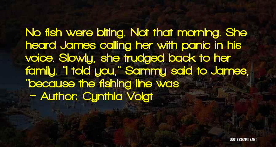 Voigt Quotes By Cynthia Voigt