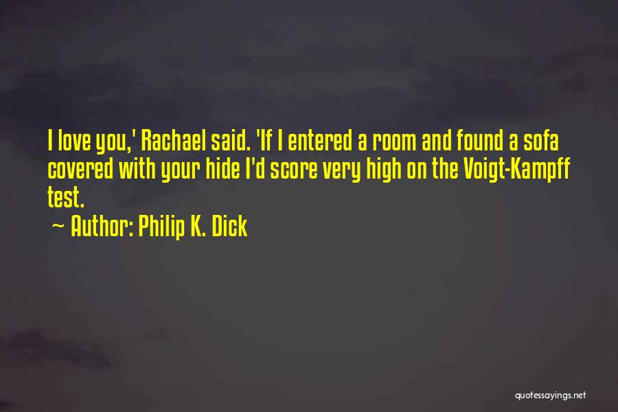 Voigt Quotes By Philip K. Dick