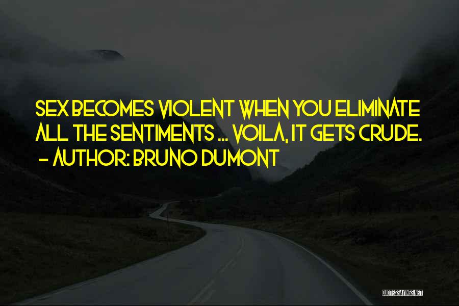 Voila Quotes By Bruno Dumont