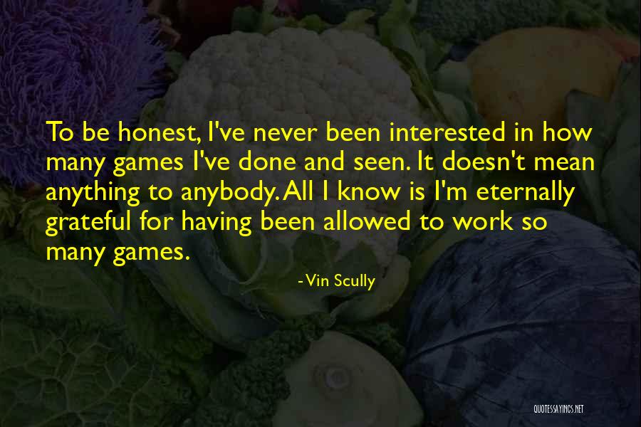 Voimannosto Quotes By Vin Scully Voimannosto Quotes By Vin Scully