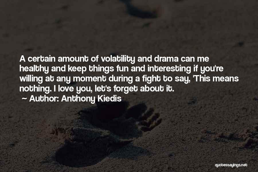 Volatility Quotes By Anthony Kiedis