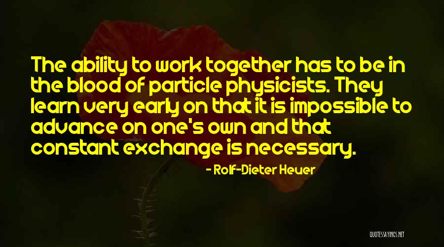 Volatilized Chemical Compounds Quotes By Rolf-Dieter Heuer Volatilized Chemical Compounds Quotes By Rolf-Dieter Heuer