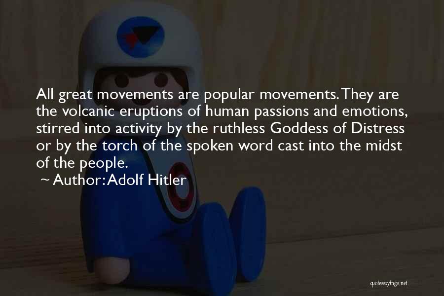 Volcanic Eruptions Quotes By Adolf Hitler