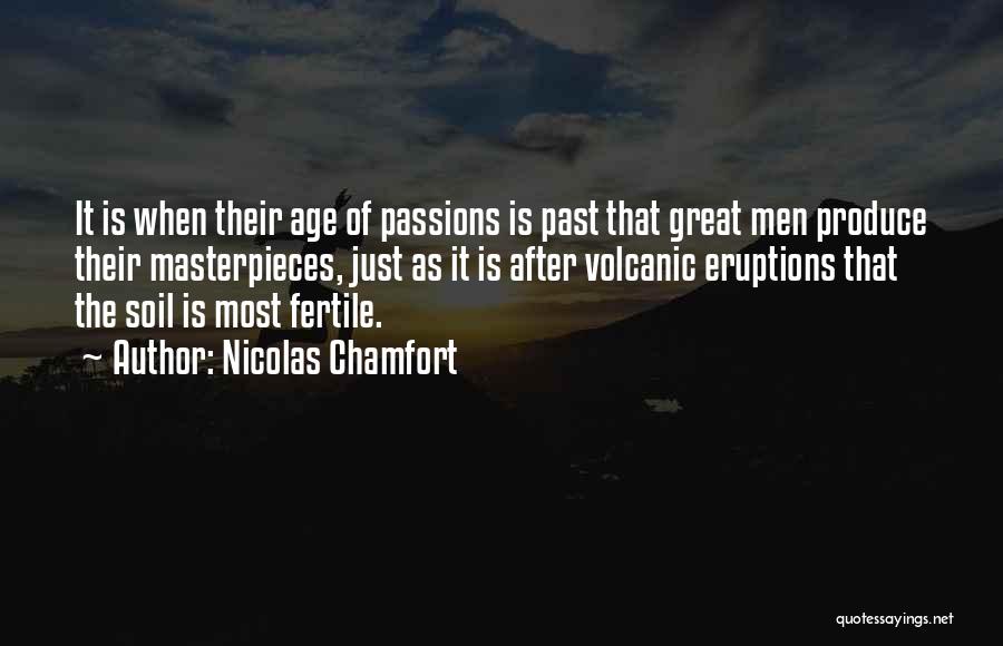 Volcanic Eruptions Quotes By Nicolas Chamfort