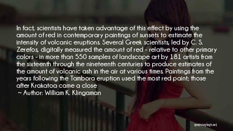 Volcanic Eruptions Quotes By William K. Klingaman