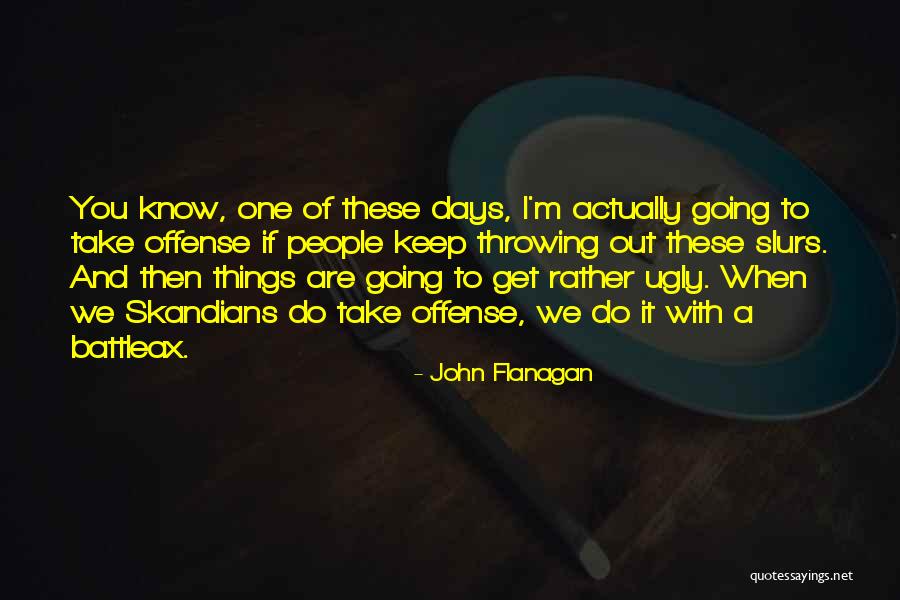 Volcom Quotes By John Flanagan Volcom Quotes By John Flanagan