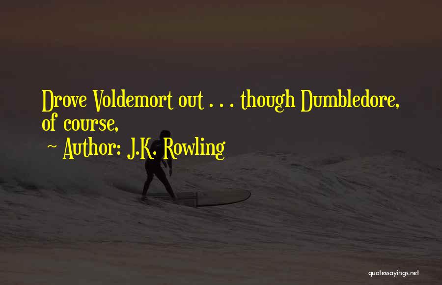 Voldemort By Dumbledore Quotes By J.K. Rowling