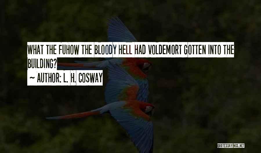 Voldemort Quotes By L. H. Cosway