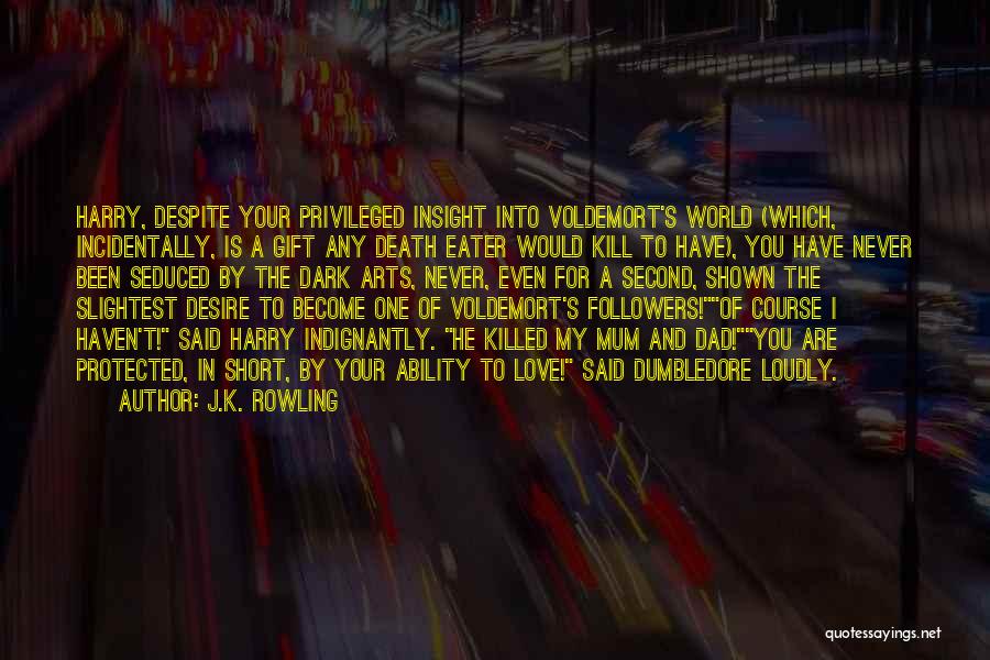 Voldemort's Quotes By J.K. Rowling Voldemort's Quotes By J.K. Rowling