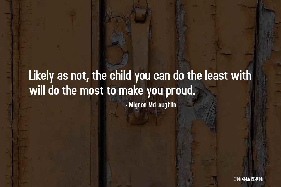 Volden Rochester Quotes By Mignon McLaughlin Volden Rochester Quotes By Mignon McLaughlin