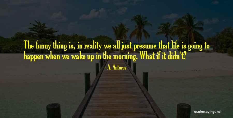 Voldoening Halen Quotes By A. Antares Voldoening Halen Quotes By A. Antares